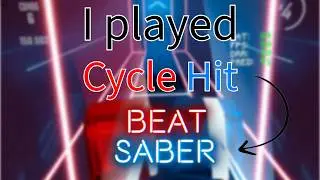 Today I will be playing Cycle Hit on Beat Saber!