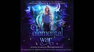 The Elemental War (Part 2) | FREE Fantasy Romance Audiobook | Academy of Magical Creatures Book 5