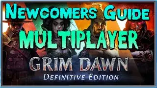 Grim Dawn Newcomer's Guide  - Episode 14 Multiplayer!