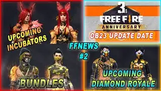 FREE FIRE NEWS UPCOMING UPDATES || NEXT DIAMOND ROYALE ,NEXT INCUBATORS ,OB23 UPDATE DATE ,AND MORE