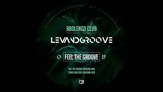 Abolengo Club - Feel The Groove (Original Mix) [Levandgroove]