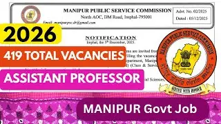 Manipur Govt Job 2026| Assistant Professor| 419 Total Vacancy| Manipur PSC 2026