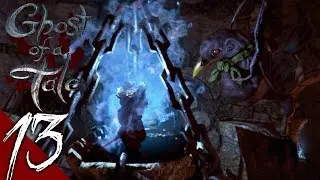 Ghost of a Tale  Part 13: The Magpie & The King - Walkthrough Gameplay (No Commentary)