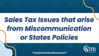 Sales Tax Issues that arise from Miscommunication or States Policies