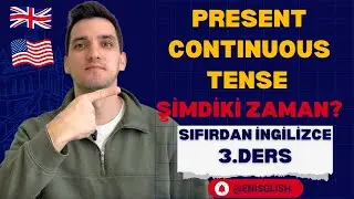 Present Continuous Tense | Sıfırdan İngilizce Ders Serisi #3
