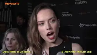 Daisy Ridley at Cinepolis STAR WARS  The Last Jedi  Exclusive on MarvelousTV