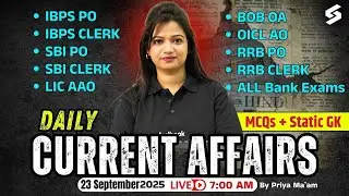 Daily Current Affairs 2025 | 23 September 2025 | Current Affairs Today |Static/Current GK Priya Mam