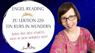 Kleines Mut-mach-Engel-Reading zu Lektion 229 aus 