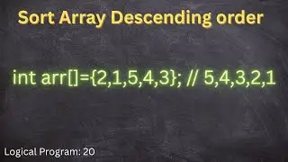 Sort Array In Descending Order using java, Sort Array for Int in descending order Logical Program