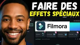 Comment Faire des Effets Sp&eacute;ciaux avec Filmora (Tutoriel Facile 2026)