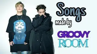 Songs Made By GROOVYROOM | Producer Spotlight