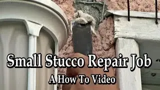 A Small Stucco Patch Repair Job - How To Video