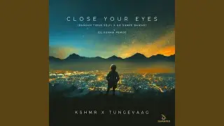 Close Your Eyes (Bangun Tidur Selfi x Go Sampe Bawah) (DJ Kunam Remix)