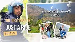 EXPLORING DEHRADUN WITH BROTHER || DEHRADUN || RIDE #minivlogs #explore 