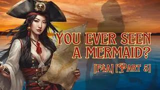 [F4A] Shipping Out with a Daring Smuggler [Part 5] [Audio RP] [Spicy] [Mermaids] [Pirates]