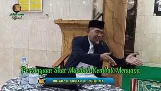 Pertanyaa Saat Musibah Kembali Menyapa Ust H Anwar Al Zufri MA #musibah #dosa #sabar #tawakal #amal