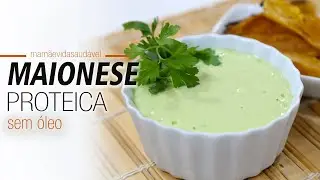 MAIONESE PROTEICA LOW CARB - f&aacute;cil e sem &oacute;leo