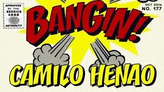 Camilo Henao - Bangin!