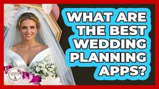 What Are The Best Wedding Planning Apps? - Wedding Trends Now