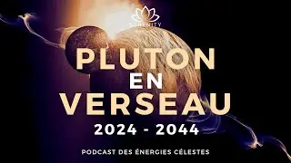 🪐 PLUTON en VERSEAU (2024 - 2044) : comment utiliser les énergies pour se RÉINVENTER et S'ÉMANCIPER