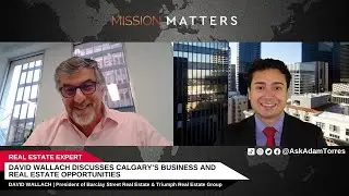 David Wallach Discusses Calgary&rsquo;s Business and Real Estate Opportunities