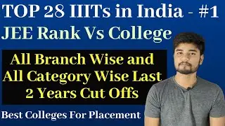 Top 28 IIIT Category wise and Branch wise Cutoff Part 1 | JEE Rank Vs College