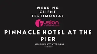 Vancouver Wedding DJ | Pinnacle at The Pier | Happy Client Review ⭐⭐⭐⭐⭐