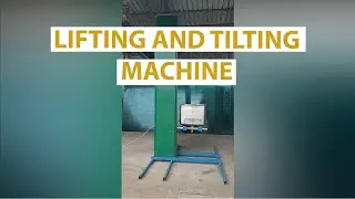 Lifting Tilting Machine