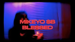 Mikeyo $B-Blessed prod.@100banguapo