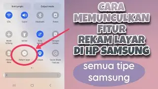 CARA MEMUNCULKAN FITUR REKAM LAYAR DI HP SAMSUNG TERBARU