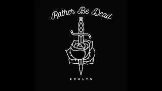 Evalyn - Rather Be Dead (Official Audio)