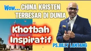 CINA NEGARA KRISTEN TERBESAR DI DUNIA?!___PS. BILLY LANTANG 