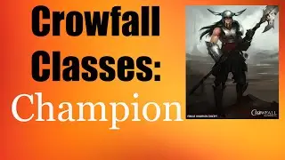 Crowfall Classes: Champion