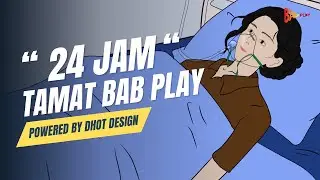24 JAM - TAMAT BAB PLAY #babplay #dhotdesign #dramaanimasi