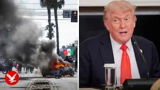Trump praises LA protest response after deploying 4000 National Guard troops