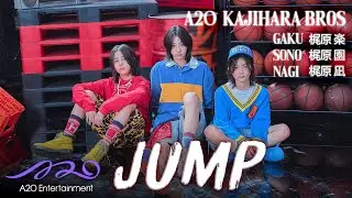 A2O KAJIHARA BROS 'JUMP' Official Video