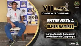 Entrevista a  Elmer Ramírez. Campeón de Campeones - 2023