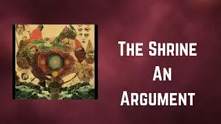 Fleet Foxes - The Shrine An Argument (Lyrics)