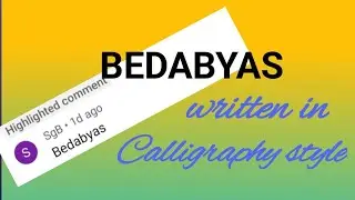 BEDABYAS written in Calligraphy Style || Comment Your Name 💞
