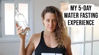 My 5-Day Water Fasting Experience