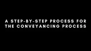 CONVEYANCING SERVICES | Step-by-step process