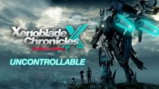 Xenoblade Chronicles X: Definitive Edition &ndash; Uncontrollable (Nintendo Switch)