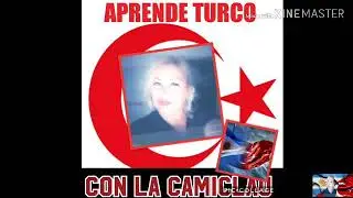 *APRENDE TURCO *con la CAMİCLAU clase 4