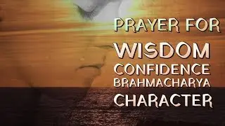 Soulful Prayer for Wisdom, Confidence & Brahmacharya - Hey Prabhu Anand daata