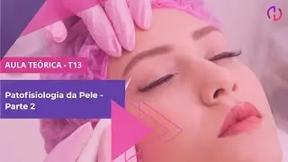 Ponce #T13 - Patofisiologia da Pele - Parte 2