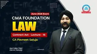 CMA Foundation | June 26 | Law | Contract Act - Lecture 16 | By CA Pavneet Saluja | Agarwal Classes