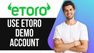How To Use eToro Demo Account - eToro Virtual Account To Practice Trading