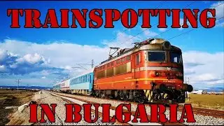 Trainspotting in Bulgaria: BDZ Passenger and Freight Trains on Main Line #1 (Part 30)