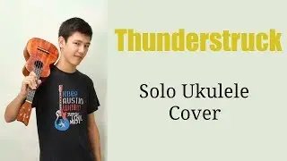 Thunderstruck By AC/DC -- Solo Ukulele Cover