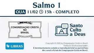 Santo Culto a Deus (Libras) &ndash;  QUA - 11/02/2026 15:00 - Salmo 1